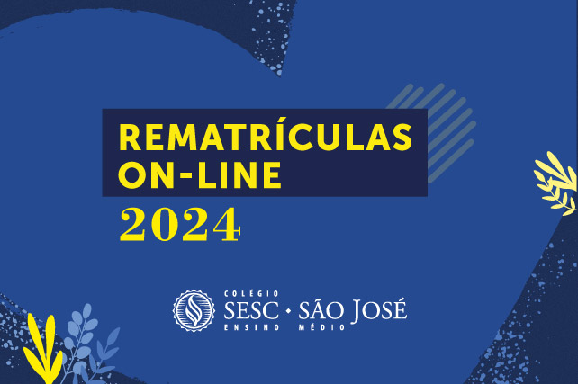 Estão abertas as rematrículas para o ano letivo de 2024 no Colégio Sesc São José